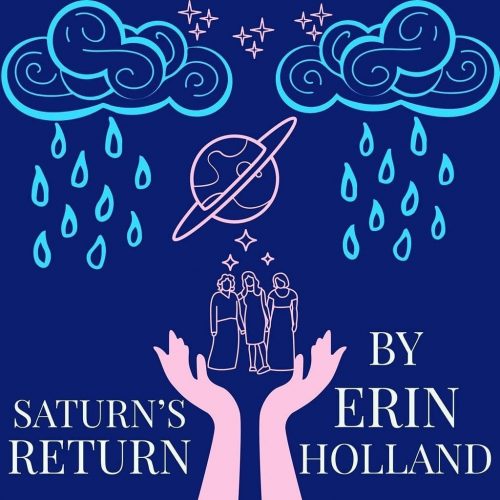 Saturn's Return is a Ecofeminist Epic written by Erin Holland and directed by Grace O'Keefe.